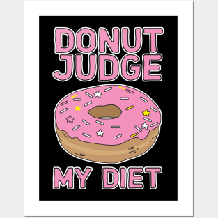 Donut judge my diet Posters and Art